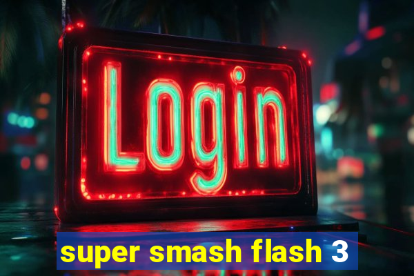 super smash flash 3